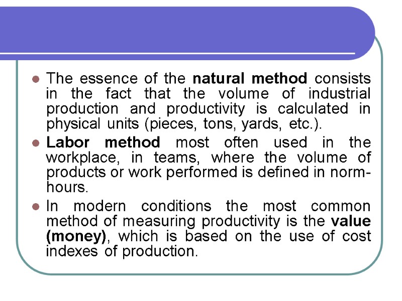 The essence of the natural method consists in the fact that the volume of